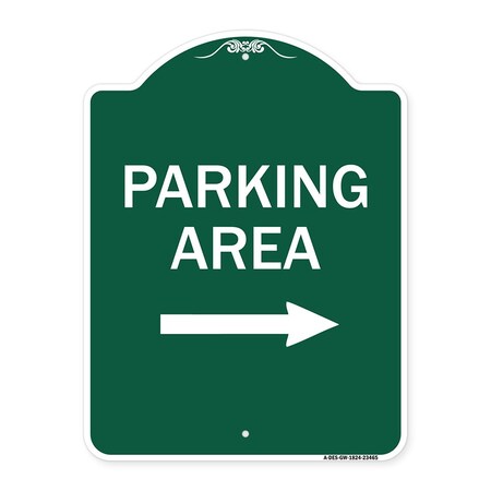 Signmission Parking Area with Right Arrow, Green & White Aluminum Architectural Sign, 18" x 24", GW-1824-23465 A-DES-GW-1824-23465